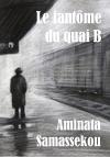 Ebook - Littérature - Le fantôme du quai B - Aminata Samassekou