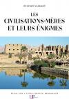 Ebook - Savoirs - Les civilisations-mères et leurs énigmes - Sylvain Vassant